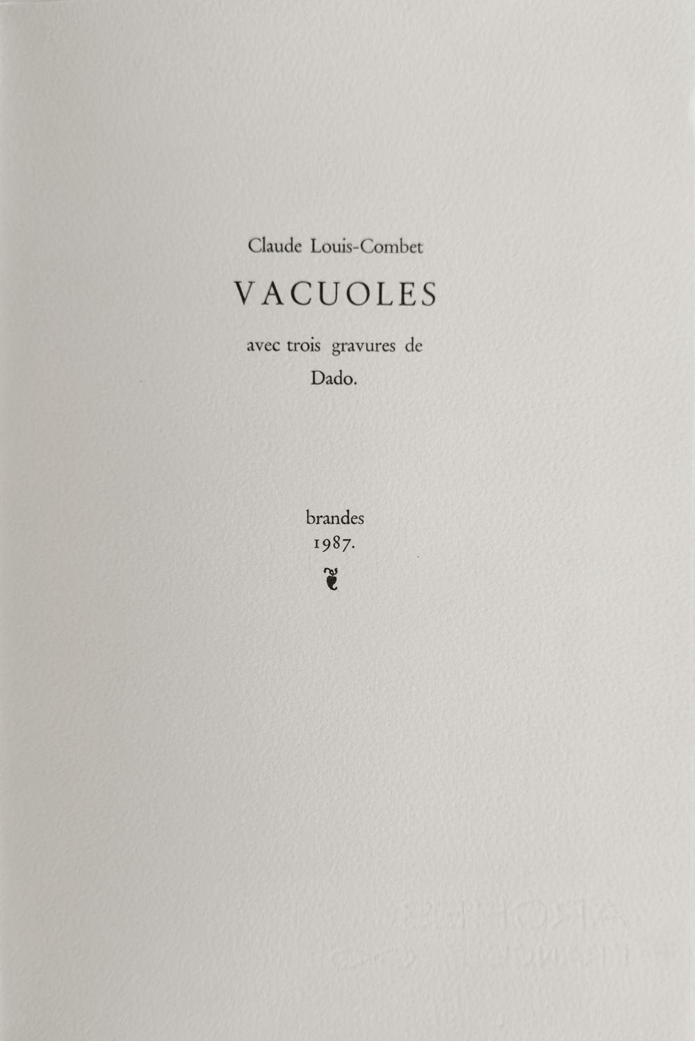 Vacuoles - Texte Claude Louis Combet (3 gravures signées)