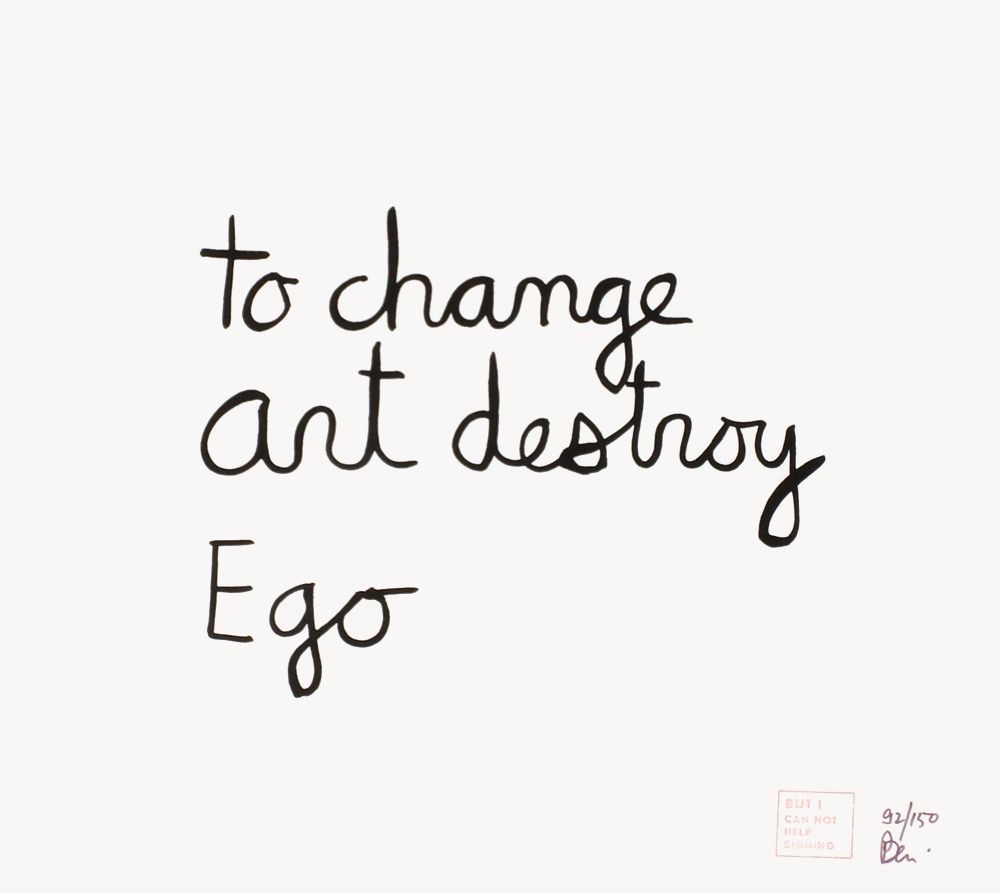 To change art destroy Ego