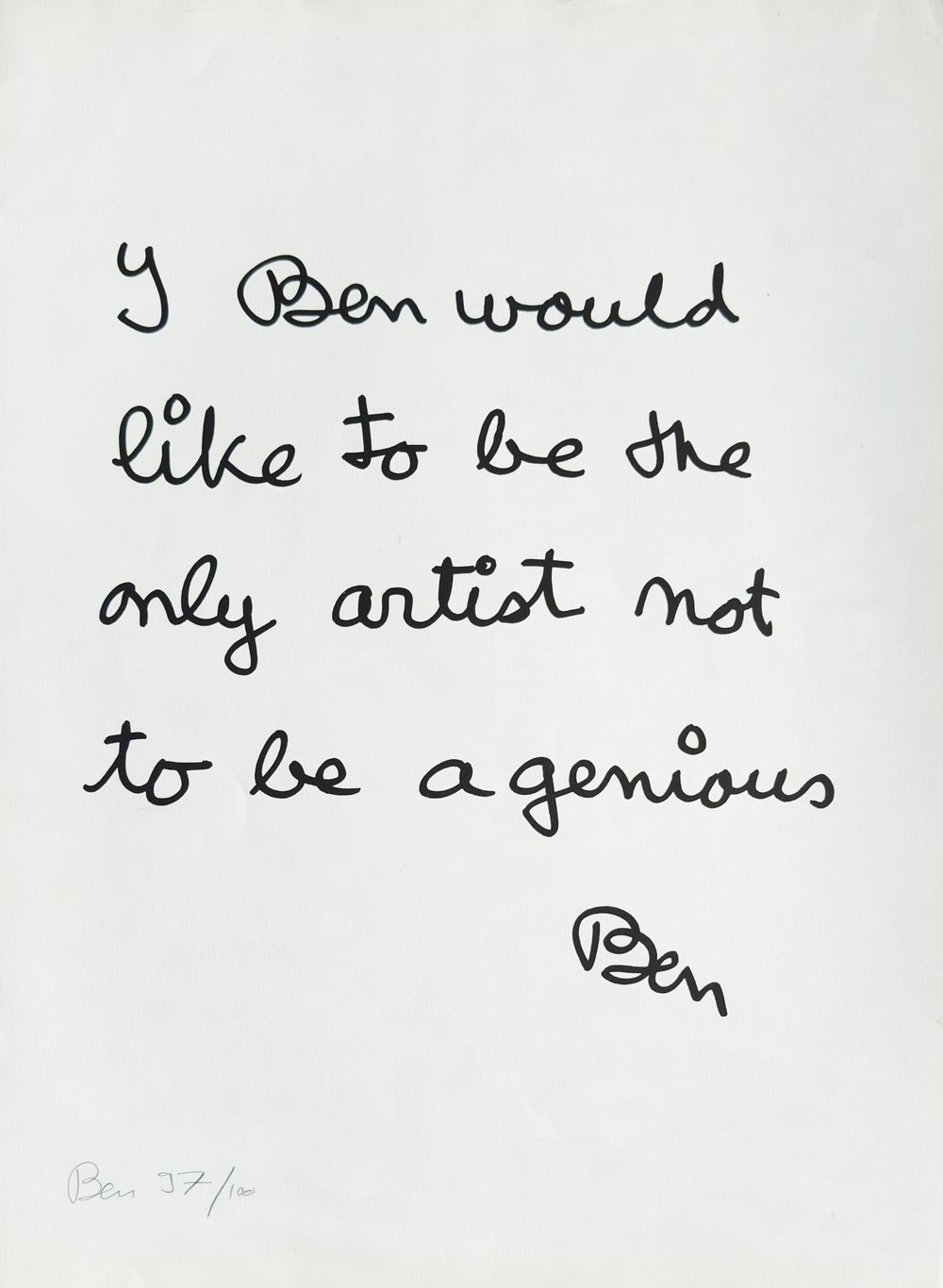 I Ben would like to be the only artist...