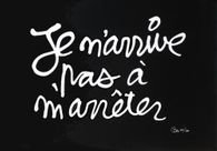 Je n'arrive pas à m'arrêter