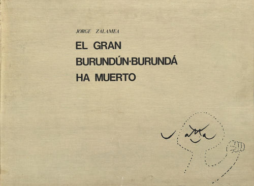 El gran Burundùn-Burundà ha muerto - Text by Jorge Zalamea (Complete portfolio)